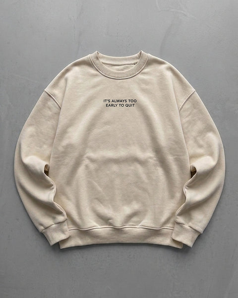 Never Quit Motivational Crewneck - Beige